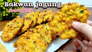 RENYAH DAN GURIH‼️RESEP BAKWAN JAGUNG SUPER CRISPY TIDAK MENYERAP MINYAK [upl. by Ahsienod828]