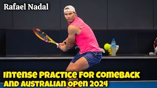 Rafael Nadal Intense Practice For Comeback And Australian Open 2024 [upl. by Bonilla]