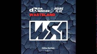 Da Brozz amp Miami Blue  Wasteland iMike ReVisit [upl. by Trebma]