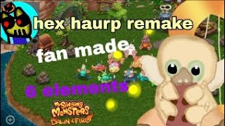 FANMADE hex haurp remake my singing monsters dawn of fire mysingingmonster [upl. by Sprage]