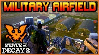 quotMILITARY AIRFIELDquot  State of Decay 2 [upl. by Nnahgem]