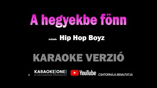 Hip Hop Boyz  A hegyekbe fönn KARAOKE [upl. by Dressler]