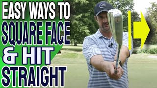 EASY HACKS to Hit Straight Golf Shots and Square The Clubface at Impact [upl. by Ifen513]