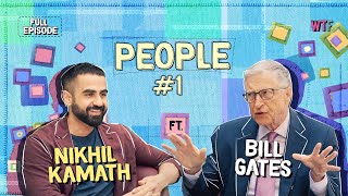 Nikhil Kamath x Bill Gates  People by WTF  Ep 1 [upl. by Naitsirk27]