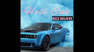 Bezz Believe  Hell Cat Official Audio [upl. by Fadil764]