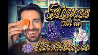 5 LIVRES SUR LA LITHOTHERAPIE [upl. by Arahk340]