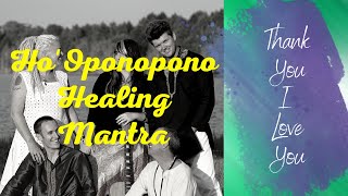 Hooponopono  Thank You I Love You  Heart Healing Mantra [upl. by Bottali]