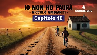 Niccolò Ammaniti  IO NON HO PAURA Audiolibro  Capitolo 10 [upl. by Addiego264]