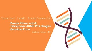 Tutorial Studi Bioinformatik Desain Primer T ARMS PCR [upl. by Corina]