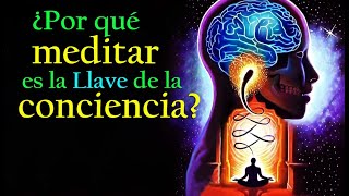 Meditación 🧘 la Llave a la Autoconciencia [upl. by Bazar]