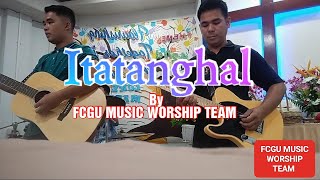 ItatanghalNasasabikNararapat live FCGU MUSIC WORSHIP TEAM SUNDAY PRAISE amp WORSHIP Sep1524 [upl. by Tenej]