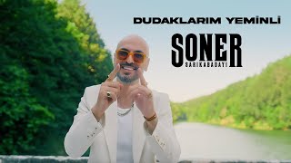 Soner Sarıkabadayı  Dudaklarım Yeminli Official Video [upl. by Asila]