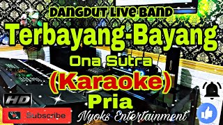 TERBAYANG BAYANG  Ona Sutra KARAOKE Dangdut Nada Pria  GIS minor [upl. by Madella]