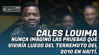 Cales Louima “Nunca imaginó las pruebas que viviría luego del terremoto del 2010 en Haití” [upl. by Ramsden455]