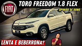 Fiat Toro Freedom 18 Flex 2018 É BOA ou é BOMBA OPINIÃO DE DONO [upl. by Tnecnivleahcim]