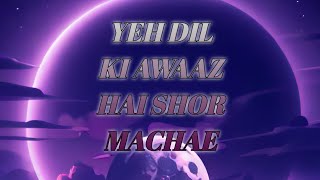 ps you  YAH DIL KI AWAAZ HAI SHOR MACHAE official music sad song  yah Dil Ki awaaz [upl. by Catie]