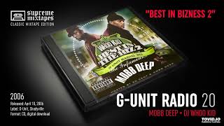 GUNIT RADIO 20  Best in Bizness 2 2006 FULL MIXTAPE Mobb Deep amp DJ Whoo Kid [upl. by Lais471]