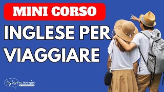 MINI CORSO di INGLESE per VIAGGIARE Utile pratico eper tutti [upl. by Della]