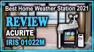 AcuRite Iris 5in1 01022M Pro Weather Station Review  Best Home Weather Station 2021 [upl. by Anniahs]