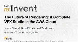 AWS reInvent 2014  MED304 The Future of Rendering A Complete VFX Studio in the AWS Cloud [upl. by Neomah]