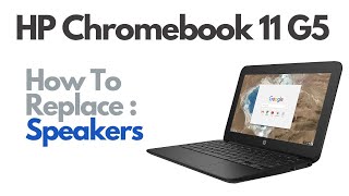 How To Replace Speakers  HP Chromebook 11 G5 Laptop [upl. by Heath]