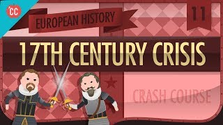 The 17th Century Crisis Crash Course European History 11 [upl. by Casavant567]