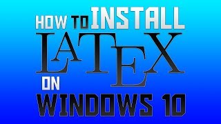 How to Install LaTeX on windows 10 [upl. by Cohbath894]