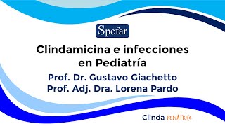 Clindamicina e infecciones en Pediatría  Prof Dr Gustavo Giachetto  Prof Adj Dra Lorena Pardo [upl. by Ydderf]