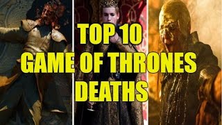 Top 10 Game of Thrones Deaths [upl. by Aicia]