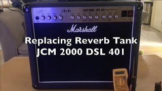 Testing amp Replacing Reverb Tank  Marshall JCM 2000 DSL 401 [upl. by Ahselet]