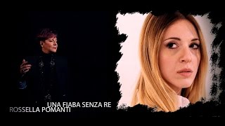 ROSSELLA POMANTI  UNA FIABA SENZA RE Official Videoclip [upl. by Odysseus]