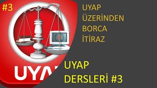 UYAP BORCA İTİRAZ UYAP DERSLERİ 3 [upl. by Hopfinger]