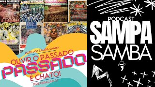 158  Ouvir o passado é chato  Podcast Sampa Samba [upl. by Lupita]