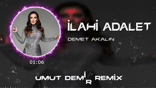 Demet Akalın  İlahi Adalet  Umut Demir Remix  Yarına Kalsada Yanına Kalmaz [upl. by Mattah]