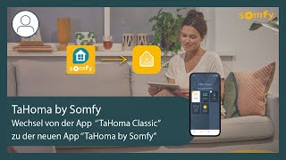 Wechsel von der App quotTaHoma Classicquot zur neuen App quotTaHoma by Somfyquot  Somfy [upl. by Vogele12]