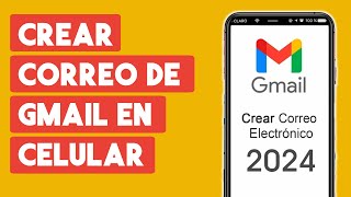 Como Crear una Cuenta de Gmail en Celular 2024 [upl. by Aisek]