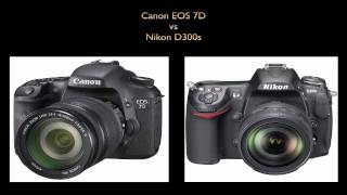 Canon EOS 7D vs Nikon D300s Comparison [upl. by Dane]