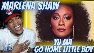 IM CRYING LAUGHING MARLENA SHAW  YU MA  GO AWAY LITTLE BOY  REACTION [upl. by Mellen656]