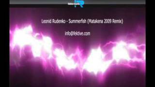 Leonid Rudenko  Summerfish 2009 Matakena Remix [upl. by Ahsineg]