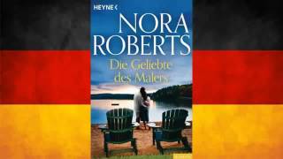 Die Geliebte des Malers von Nora Roberts Hörbuch Komplett Deutsch [upl. by Brote]