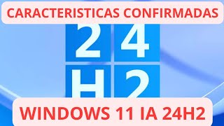 Estas Son las Características de Windows AI confirmadas para WINDOWS 11 24H2 [upl. by Name872]