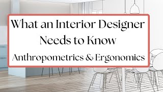 What Interior Designers Need to Know About Ergonomics amp Anthropometry in Interior Design [upl. by Esoranna232]