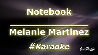 Melanie Martinez  Notebook Karaoke [upl. by Akcimat]