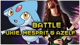 Pokemon quotBattle Uxie Mesprit amp Azelfquot METAL COVER [upl. by Lawrence]