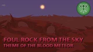 Calamity Reign of Yharim OST  quotFoul Rock From The Skyquot  Theme of the Blood Meteor [upl. by Enitnemelc]