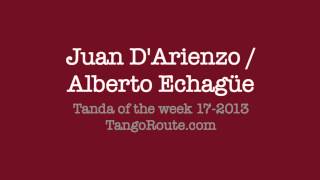 Tanda of the week 172013 Juan DArienzo  Alberto Echagüe tango [upl. by Takken]