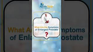 What Are the Symptoms of Enlarged Prostate Consult Our Expert Urologist  Apollo Sage Hospitals [upl. by Rentschler]