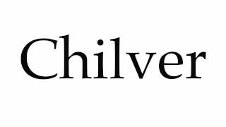 How to Pronounce Chilver [upl. by Anilev]