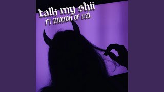 TALK MY SHII feat MURDA OF CAL [upl. by Noivart]