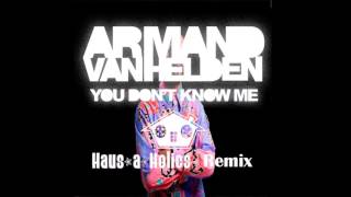 Armand Van Helden  You Dont Know Me  Haus a Holics Remix [upl. by Knoll]